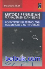 Metode Penelitian Manajemen dan Bisnis: Konvergensi Teknologi Komunikasi dan Informasi